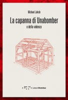 La capanna di Unabomber o della violenza