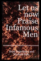 Let us now Praise Infamous Men: Special Edition 