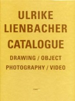 Ulrike Lienbacher: Catalogue - Drawing/Object/Photography/Video