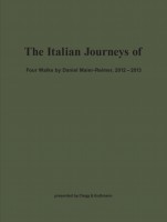 The Italian Journeys of Four Walks by Daniel Maier-Reimer, 2012–2013