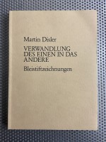 Martin Disler: Verwandlung des Einen in das Andere Bleistiftzeichnungen