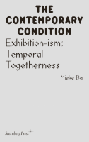Contemporary Condition 15 – Exhibition-ism: Temporal Togetherness 