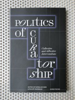 Politics of Curatorship: Collective and Affective Interventions