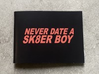 NEVER DATE A SK8ER BOY