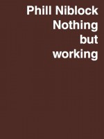 Phill Niblock: Nothing but working - A Retrospective