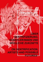 OPEN/OCCUPY: Open House Flutgraben - Gentrifizierung, Künstler*innen und mögliche Zukünfte / Gentrification, Artists and Possible Futures