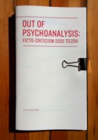 Out Of Psychoanalysis: Ficto-Criticism 2005 to 2011