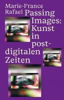 Passing images: kunst in post-digitalen zeiten