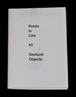 Points in Line #2: Gestural Objects
