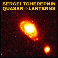 Sergei Tcherepnin: Quasar ⇔ Lanterns