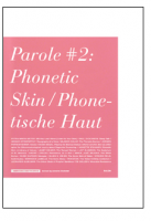 Parole No. 2: Phonetic Skin, Phonetische Haut