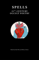 Spells: 21st-Century Occult Poetry