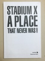 Stadium X — A Place That Never Was: A Reader