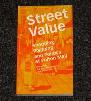 Street Value: Shopping, Planning and Politics at Fulton Mall. 