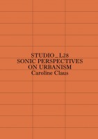 STUDIO_L28: SONIC PERSPECTIVES ON URBANISM