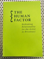 The Human Factor - Rethinking Relationality (or the Artist as Bricoleur)