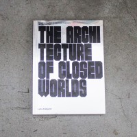 The Architecture of Closed Worlds: Or, What is the Power of Shit?