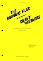 The Bauhaus Files. Silent Partners.