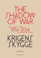 The Shadow Of The War, political art in Norway 1914-2014, Krigens skygge, politisk kunst i Norge 1914-2014