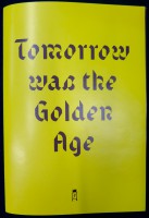 Tomorrow Was The Golden Age