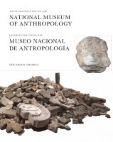 The Total Destruction of the National Museum of Anthropology/Destrucción Total del Museo Nacional de Antropología