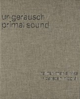 Ur-Geräusch / Primal Sound