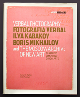 Verbal Photography: Ilya Kabakov, Boris Mikhailov and the Moscow Archive of New Art