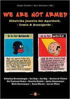 We Are Not Armed: Südafrika jenseits der Apartheid - Underground-Comix & Avantgarde