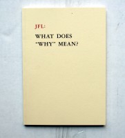 JFL: WHAT DOES "WHY" MEAN?