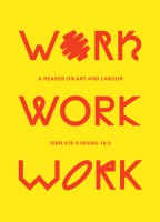 Work, Work, Work: A Reader on Art and Labour