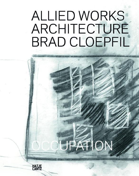 アート・デザイン・音楽 Brad Cloepfil Allied Works Architecture Allied Works Architecture: Brad Cloepfil / Occupation, Brad