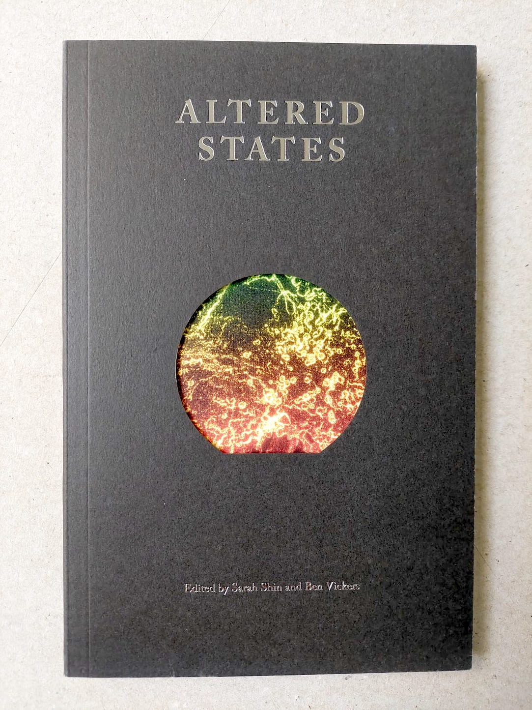Altered States Sarah Shin, Ben Vickers (Eds.) Ignota Books