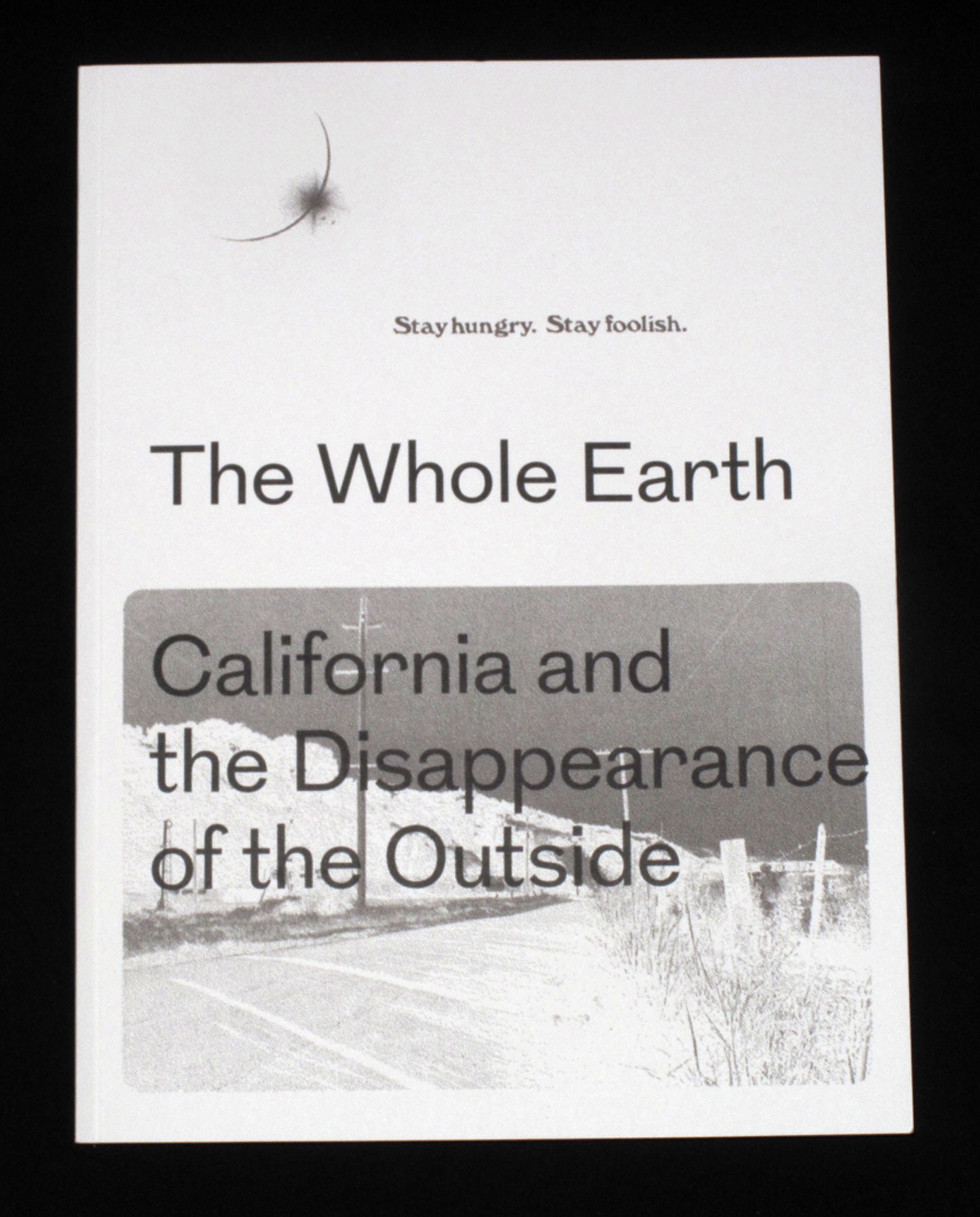 Stay Hungry Stay Foolish Whole Earth Catalog