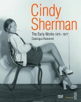 Cindy Sherman: The Early Works, 1975-1977