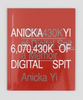 ANICKA YI: 6,070,430K OF DIGITAL SPIT