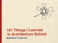 101 Things I Learned in Architecture School