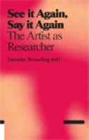 See it Again, Say it Again: The Artist as Researcher