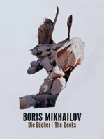 Boris Mikhailov. Bücher / Books