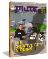 Mute Vol. 2 No. 12: The Creative City In Ruins