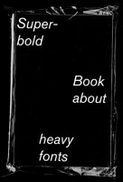 Superbold — Book about heavy fonts