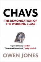 Chavs .   The Demonization of the Working Class