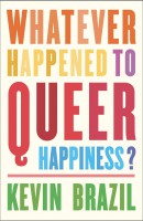 Whatever Happened To Queer Happiness?