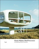 Ulrich Müther. Shell Structures in Mecklenburg-Western Pomerania