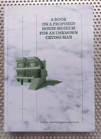 A Book On A Proposed House Museum For An Unknown Crying Man