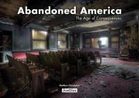 ABANDONED AMERICA – THE AGE OF CONSEQUENCES 