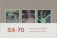 Anna & Bernhard Blume : SX-70 Polaroids 1975 - 2000