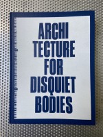 Architecture for Disquiet Bodies