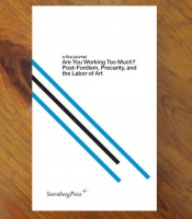 e-flux journal: Are You Working Too Much? Post-Fordism, Precarity, and the Labor of Art