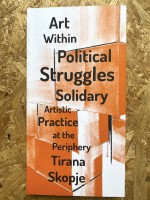 Art Within Political Struggles. Solidary Artistic Practice at the Periphery: Tirana, Skopje