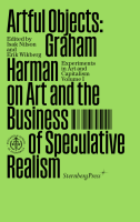 Artful Objects: Graham Harman on Art and the Business of Speculative Realism